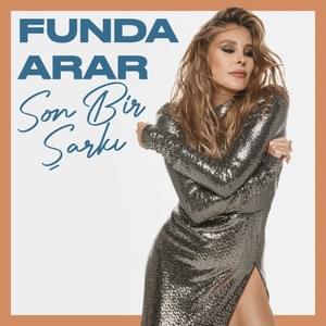 Son Bir Şarkı - Funda Arar