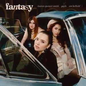 Fantasy - Lauren Spencer Smith, GAYLE & Em Beihold