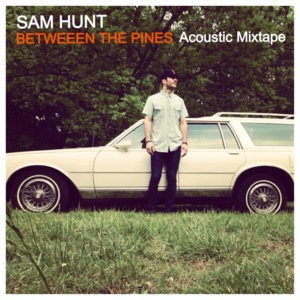 Bottle It Up - Sam Hunt