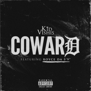 Coward - Kid Vishis (Ft. Royce Da 5'9")