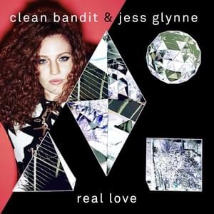 Real Love (Extended) - Clean Bandit & Jess Glynne