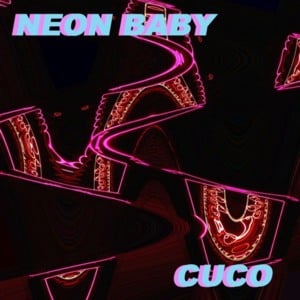 Neon Baby - Cuco