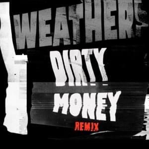 Dirty Money (Remix) - Weathers