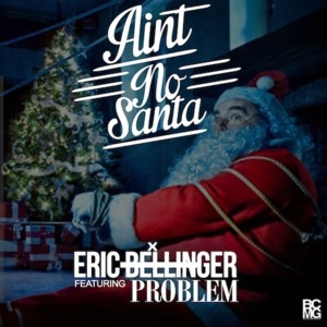 Ain’t No Santa - Eric Bellinger (Ft. JasonMartin)