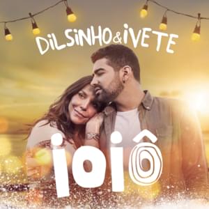 Ioiô - Dilsinho (Ft. Ivete Sangalo)