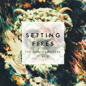 Setting Fires - The Chainsmokers & XYLØ