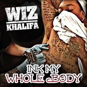 Ink My Whole Body - Wiz Khalifa