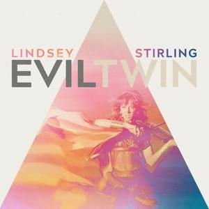 Evil Twin - Lindsey Stirling