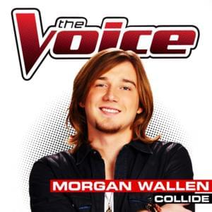 Collide (The Voice Performance) - Morgan Wallen