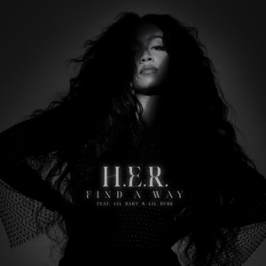 Find A Way (Remix) - H.E.R. (Ft. Lil Baby & Lil Durk)