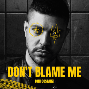 Don’t Blame Me - Toni Costanzi