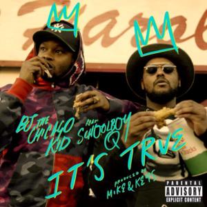 It’s True - BJ the Chicago Kid (Ft. ScHoolboy Q)