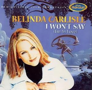 I Won’t Say I’m in Love - Belinda Carlisle