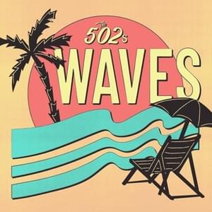 Waves - The 502s