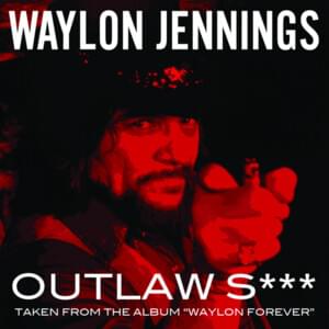 Outlaw Shit - Waylon Jennings