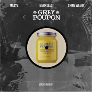 Grey Poupon - Millyz, Merkules & Chris Webby