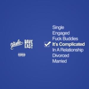 Complicated - Wale (Ft. Dave East)