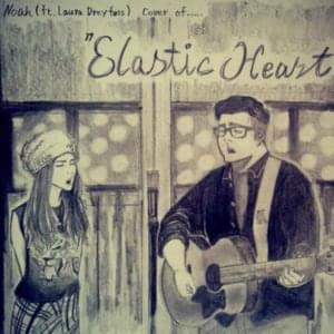 Elastic Heart - Noah Guthrie (Ft. Laura Dreyfuss)