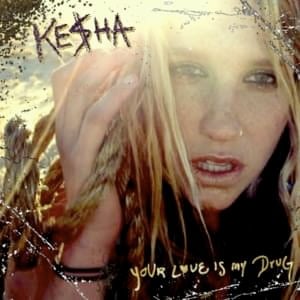 Your Love is My Drug (Demo) - Kesha