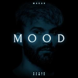 Mood (R3HAB Remix) - Makar