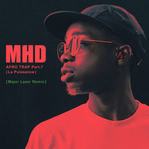 Afro Trap Part. 7 (La Puissance) [Major Lazer Remix] - MHD (Ft. Major Lazer)