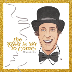 The Best Is Yet To Come (A Song For The New Year) - Ben Rector