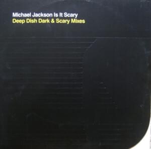 Is It Scary (Deep Dish Dark And Scary Radio Edit) - Michael Jackson