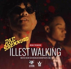 Illest Walking - Rae Sremmurd