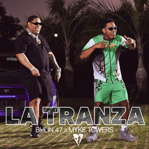 LA TRANZA - Bulin 47 & Myke Towers