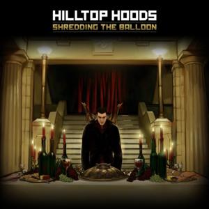 Shredding the Balloon - Hilltop Hoods