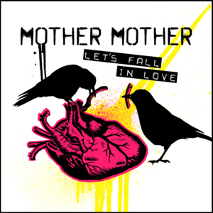 Let’s Fall in Love - Mother Mother