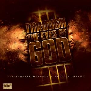 Through the Eyes of God - Christopher McLaren (Ft. Twisted Insane)