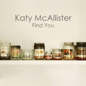 Find You - Katy McAllister (Ft. King & Queen (Group))