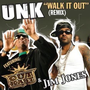 Walk It Out (Remix) - Unk (Ft. Jim Jones & OutKast)