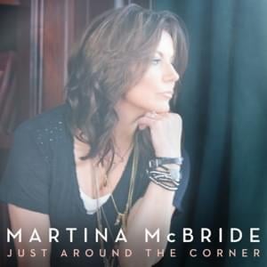 Just Around The Corner - Martina McBride