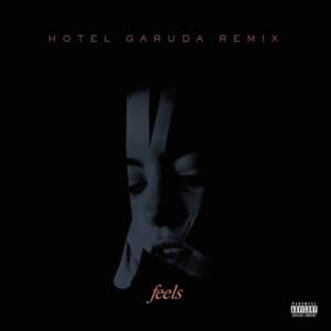 Feels (Hotel Garuda Remix) - Kiiara