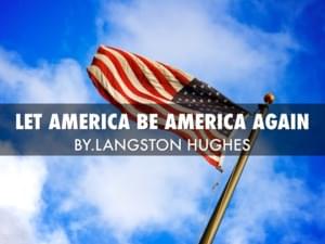 Let America Be America Again. (Poem Annotation) - Langston Hughes