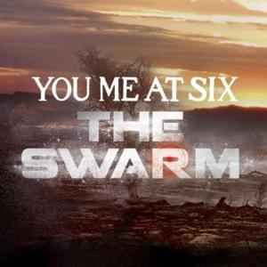 The Swarm - You Me At Six