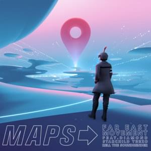 Maps - Far East Movement (Ft. 张碧晨 (Diamond Zhang), Rell The Soundbender & Starchild Yeezo)