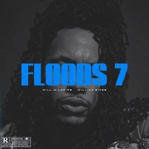 Floods 7 - Will Wildfire & William Singe