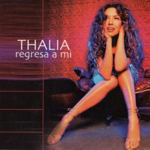 Regresa a Mí - Thalía