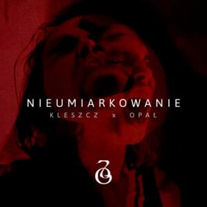 Nieumiarkowanie - Kleszcz x Opał