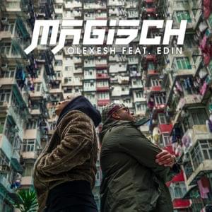 Magisch - Olexesh (Ft. Edin)