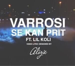 Se Kan Prit - Varrosi (Ft. Lil Koli)