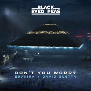 DON’T YOU WORRY - Black Eyed Peas, Shakira & David Guetta