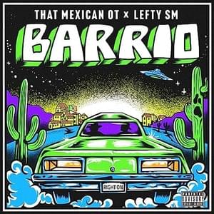 Barrio - That Mexican OT & Lefty Sm