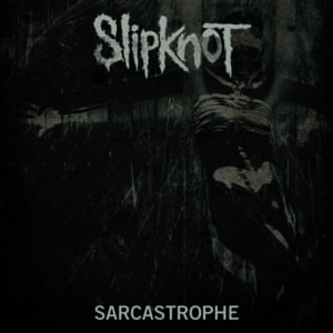 Sarcastrophe - Slipknot