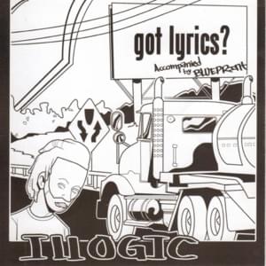 Got Lyrics - Illogic