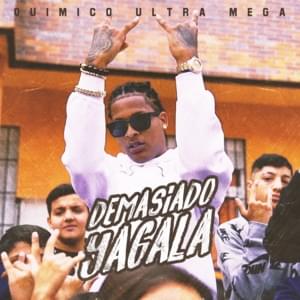 Demasiado Yagala - Químico Ultra Mega