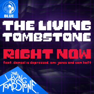 Right Now (Blue Version) - The Living Tombstone (Ft. DMZL, Emi Jones & Sam Haft)